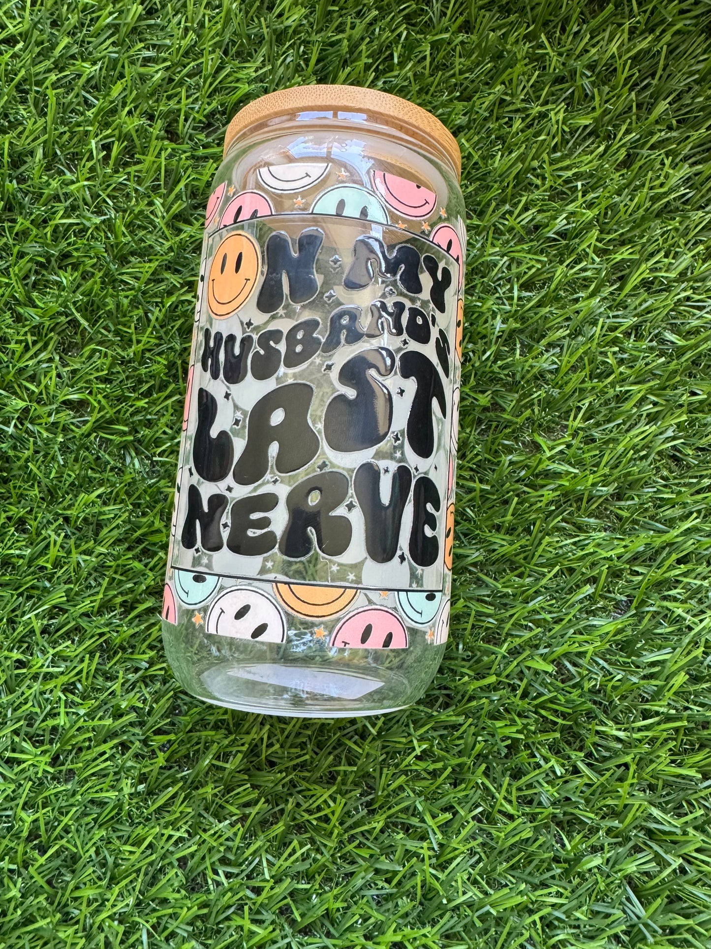 On My Last Nerve- Glass