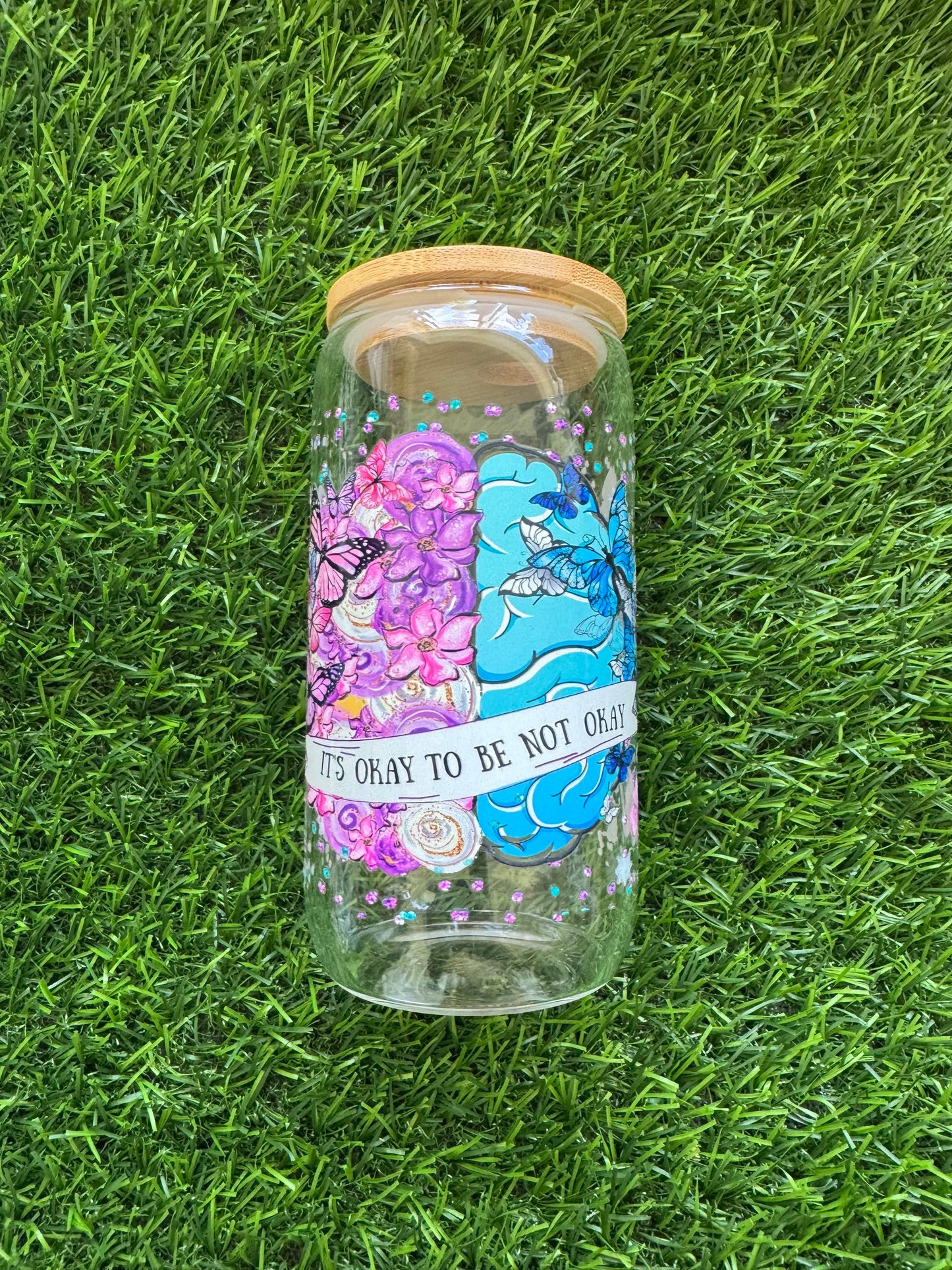 Ok To Not Be Ok- Glass